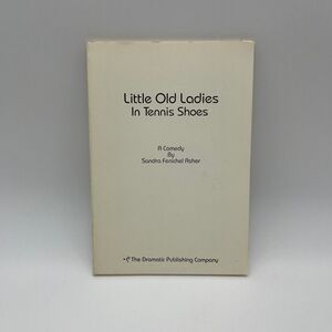 Little Old Ladies In Tennis Shoes Comedy Play Script Sandra‎ Fenichel Asher